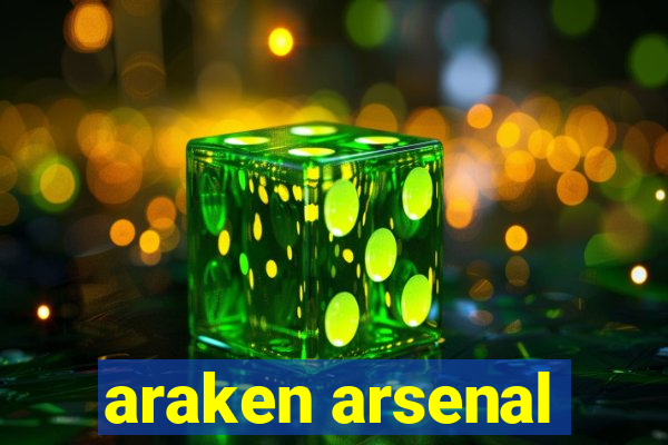 araken arsenal